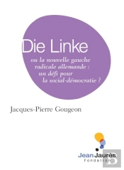 Die Linke Ou La Nouvelle Gauche Radicale Allemande ; Un Défi Pour La Social-Démocratie ?