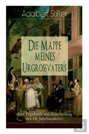Die Mappe Meines Urgro Vaters (Ein Tagebuch Aus Dem Anfang Des 18. Jahrhunderts)