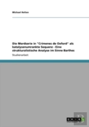 Die Mordserie In 'Cra-Menes De Oxford' Als Katalysenumrankte Sequenz - Eine Strukturalistische Analyse Im Sinne Barthes
