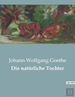 Bertrand.pt - Die Naturliche Tochter - Ein Trauerspiel Uber Macht, Intrigen Und Familiare Konflikte