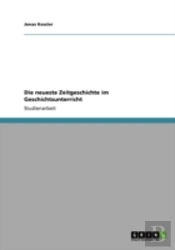 Die Neueste Zeitgeschichte Im Geschichtsunterricht