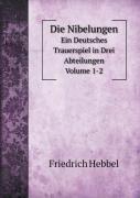 Die Nibelungen Ein Deutsches Trauerspiel In Drei Abteilungen Volume 1-2