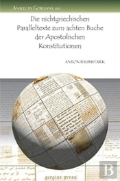 Die Nichtgriechischen Paralleltexte Zum Achten Buche Der Apostolischen Konstitutionen
