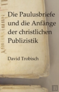 Bertrand.pt - Die Paulusbriefe Und Die Anfänge Der Chr