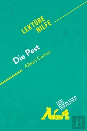 Die Pest Von Albert Camus (Lektürehilfe) : Detaillierte Zusammenfassung, Personenanalyse Und Interpretation