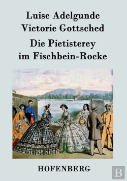 Bertrand.pt - Die Pietisterey Im Fischbein-Rocke
