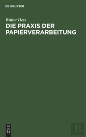 Die Praxis Der Papierverarbeitung