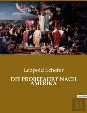 Die Probefahrt Nach Amerika - Ein Pastoraler Aufbruch Ins Ungewisse: Die Suche Nach Freiheit Und Hof