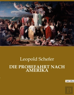 Bertrand.pt - Die Probefahrt Nach Amerika - Ein Pastoraler Aufbruch Ins Ungewisse: Die Suche Nach Freiheit Und Hof