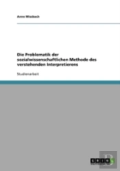 Die Problematik Der Sozialwissenschaftlichen Methode Des Verstehenden Interpretierens