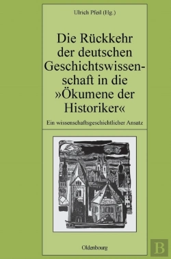 Bertrand.pt - Die R Ckkehr Der Deutschen Geschichtswissenschaft In Die 