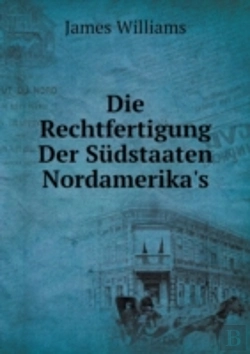 Bertrand.pt - Die Rechtfertigung Der Sudstaaten Nordamerika'S