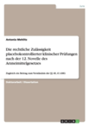 Die Rechtliche Zulassigkeit Placebokontrollierter Klinischer Prufungen Nach Der 12. Novelle Des Arzneimittelgesetzes