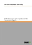 Die Rechtsregelung Der Transplantionen In Der Tschechischen Republik