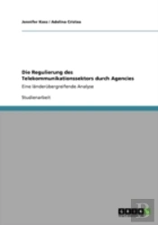 Die Regulierung Des Telekommunikationssektors Durch Agencies