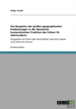Bertrand.pt - Die Rezeption Der Groen Geographischen Entdeckungen In Der Deutschen Humanistischen Tradition Des Fruhen 16. Jahrhunderts