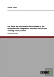 Die Rolle Der Nationalen Parlamente In Der Europaischen Integration Vom Egksv Bis Zum Vertrag Von Lissabon