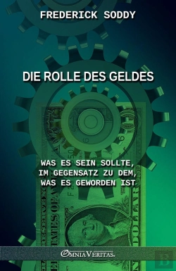 Bertrand.pt - Die Rolle Des Geldes : Was Es Sein Sollte, Im Gegensatz Zu Dem, Was Es Geworden Ist