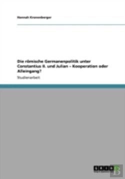Bertrand.pt - Die Romische Germanenpolitik Unter Constantius Ii. Und Julian - Kooperation Oder Alleingang?