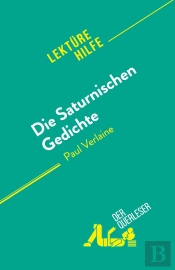 Die Saturnischen Gedichte : Von Paul Verlaine