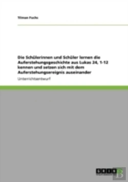 Bertrand.pt - Die Schalerinnen Und Schaler Lernen Die Auferstehungsgeschichte Aus Lukas 24, 1-12 Kennen Und Setzen Sich Mit Dem Auferstehungsereignis Auseinander