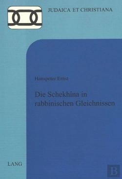 Bertrand.pt - Die Schekhina In Rabbinischen Gleichnissen