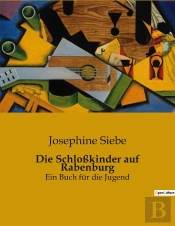 Die Schlo Kinder Auf Rabenburg - Ein Buch F R Die Jugend