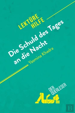 Bertrand.pt - Die Schuld Des Tages An Die Nacht Von Yasmina Khadra (Lektürehilfe) : Detaillierte Zusammenfassung, Personenanalyse Und Interpretation
