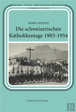 Bertrand.pt - Die Schweizerischen Katholikentage 1903-1954