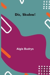 Die, Shadow!