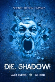 Die, Shadow!