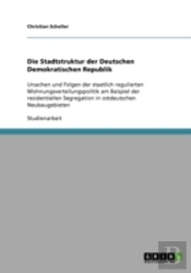 Die Stadtstruktur Der Deutschen Demokratischen Republik