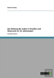 Die Stellung Der Juden In Preuayen Und A-Sterreich Im 18. Jahrhundert