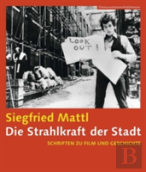Die Strahlkraft Der Stadt  Â€“ Schrifen Zu Film Und Geschichte (Filmmuseumsynemapublications)