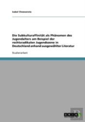 Die Subkulturaffinitat Als Phanomen Des Jugendalters Am Beispiel Der Rechtsradikalen Jugendszene In Deutschland Anhand Ausgewahlter Literatur