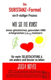 Die Substanz Formel Wie Sie Die Kunst Eines Gl Cklichen Gesunden Und Erfolgreich - Ein 8 Stufiger Pr