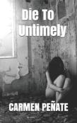 Die To Untimely