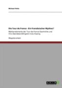 Die Tour De France - Ein Franzaã‚Â¶Sischer Mythos?