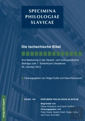 Die Tschechische Bibel. Ihre Bedeutung In Der Sprach- Und Kulturgeschichte. Beitrage Zum 7. Bohemicum Dresdense 25. Oktober 2013
