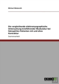 Bertrand.pt - Die Vergleichende Elektromyographische Untersuchung  Kniefahrender Muskulatur Bei Haã‚Â¤Mophilen Patienten Mit Und Ohne Kontraktur