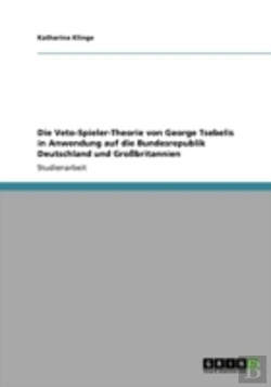 Bertrand.pt - Die Veto-Spieler-Theorie Von George Tsebelis In Anwendung Auf Die Bundesrepublik Deutschland Und Grossbritannien
