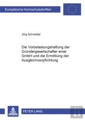 Die Vorbelastungshaftung Der Gruendergesellschafter Einer Gmbh Und Die Ermittlung Einer Ausgleichsverpflichtung