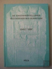 Die Wagendarstellungen Der Pannonischen Grabsteine