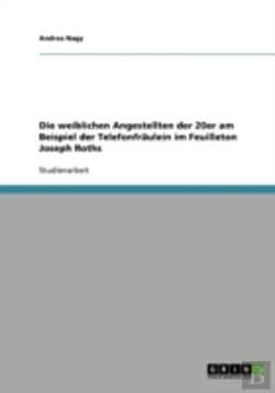 Bertrand.pt - Die Weiblichen Angestellten Der 20er Am Beispiel  Der Telefonfraulein Im Feuilleton Joseph Roths