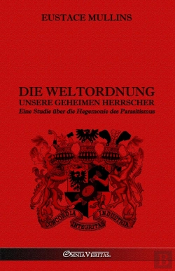 Bertrand.pt - Die Weltordnung -  Unsere Geheimen Herrscher : Eine Studie Über Die Hegemonie Des Parasitismus
