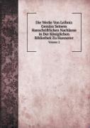 Die Werke Von Leibniz Gemass Seinem Hanschriftlichen Nachlasse In Der Koniglichen Bibliothek Zu Hannover Volume 2