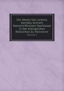 Die Werke Von Leibniz Gemass Seinem Hanschriftlichen Nachlasse In Der Koniglichen Bibliothek Zu Hannover Volume 5