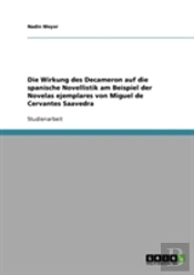 Die Wirkung Des Decameron Auf Die Spanische Novellistik Am Beispiel Der Novelas Ejemplares Von Miguel De Cervantes Saavedra