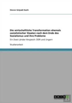 Bertrand.pt - Die Wirtschaftliche Transformation Ehemals Sozialistischer Staaten Nach Dem Ende Des Sozialismus Und Ihre Probleme