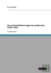 Die Wirtschaftlichen Folgen Der Groen Pest (1348 -1351)